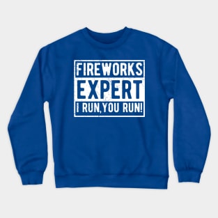 Fireworks Expert fireworks Crewneck Sweatshirt